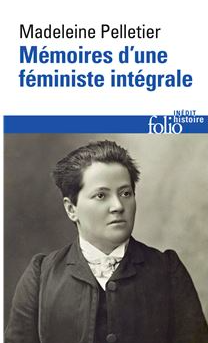 Madeleine Pelletier, mémoires d'une féministe intégrale