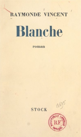 Blanche de R. Vincent